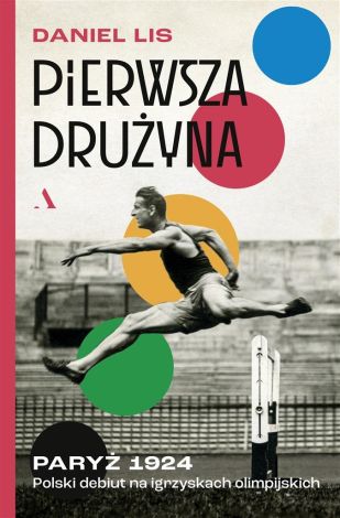 Pierwsza drużyna. Paryż 1924. Polski debiut..