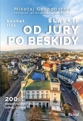 Śląskie: Od Jury po Beskidy bucket list