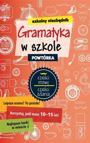 Szkolny niezbędnik. Gramatyka w szkole. Powtórka