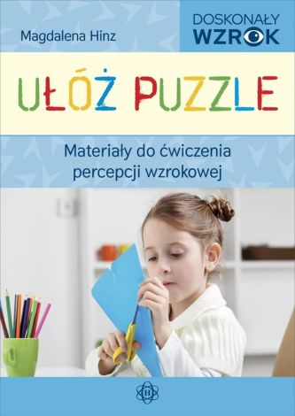 Ułóż puzzle. Materiały do ćw. percepcji wzrokowej