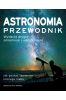 Astronomia. Przewodnik. Jak poznać tajemnice..