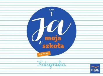 Ja i moja szkoła na nowo SP 1 Zeszyt do kaligrafii