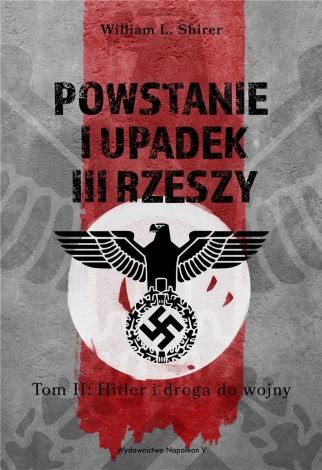 Powstanie i upadek III Rzeszy T.2 Hitler i droga..