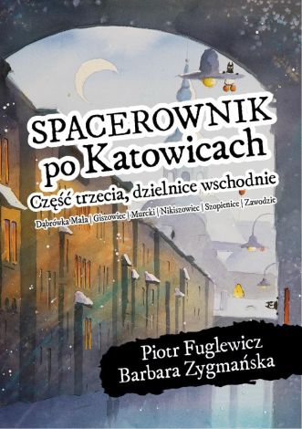 Spacerownik po Katowicach dzielnice wschodnie