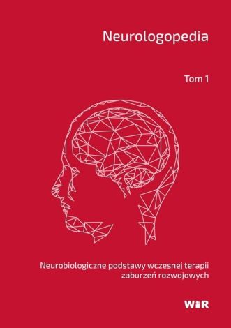 Neurologopedia. Neurobiologiczne podstawy...