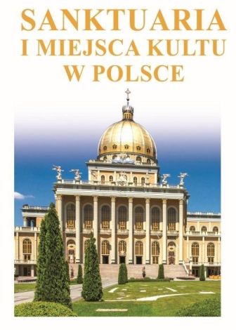 Sanktuaria i miejsca kultu w Polsce