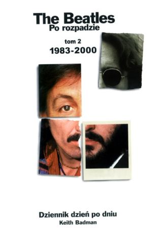 The Beatles. Po rozpadzie. Tom 2: 1983-2000 (dodruk 2017)