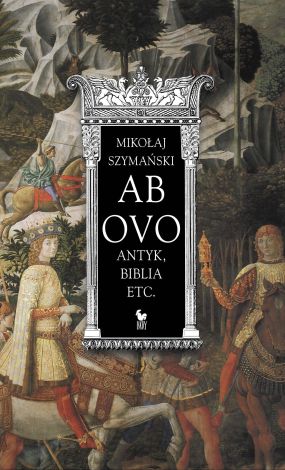 Ab ovo. Antyk, Biblia etc. (dodruk 2019)