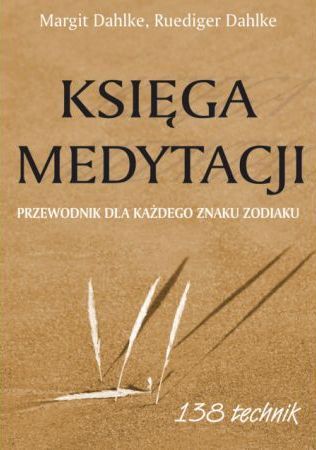 Księga medytacji. Przewodnik dla każdego znaku zodiaku