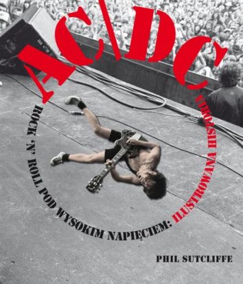 AC/DC: Rock'n'Roll pod wysokim napięciem - ilustrowana historia