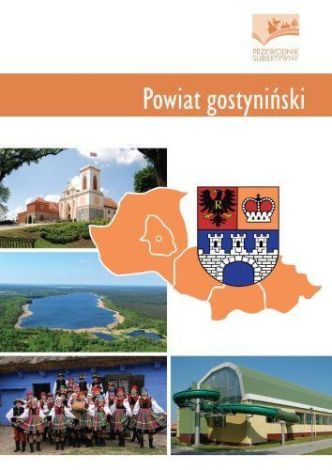 Powiat gostyniński. Przewodnik subiektywny