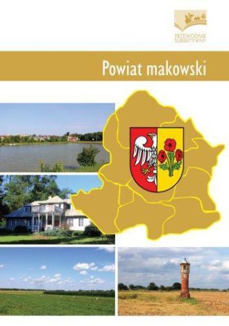 Powiat makowski. Przewodnik subiektywny