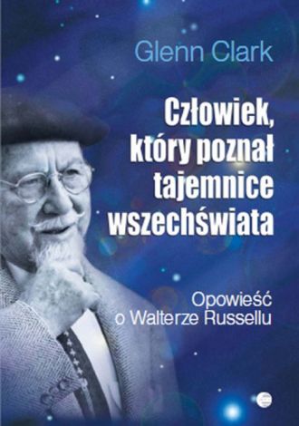 Człowiek, który poznał tajemnice wszechświata. Opowieść o Walterze Russellu (dodruk 2017)