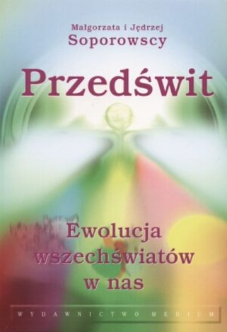 Przedświt. Ewolucja wszechświatów w nas