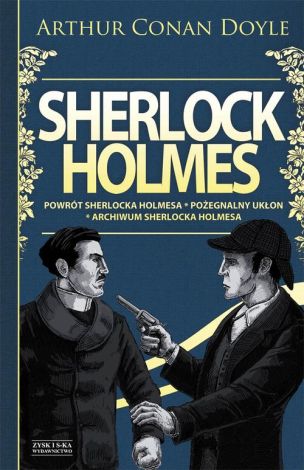 Sherlock Holmes Tom 3. Powrót Sherlocka Holmesa. Pożegnalny ukłon. Archiwum Sherlocka Holmesa (Wyd. 2014)