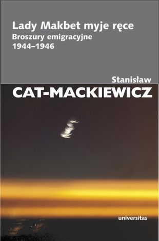 Lady Makbet myje ręce. Broszury emigracyjne 1944-1946