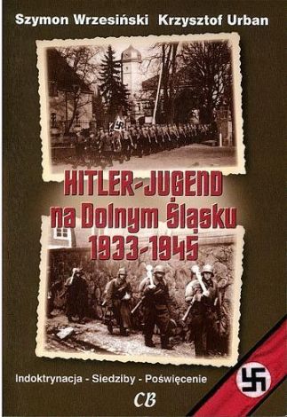 Hitler Jugend na Dolnym Śląsku 1933-1945