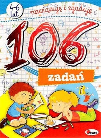 106 zadań. Rozwiązuję i zgaduję 4-6 lat