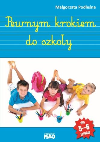 Pewnym krokiem do szkoły 5-6 latki