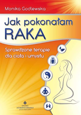 Jak pokonałam raka wyd. 2013