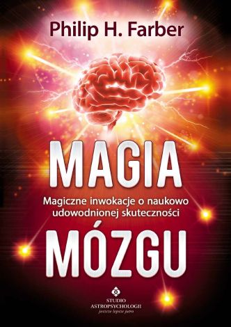 Magia mózgu. Magiczne Inwokacje o Naukowo Udowodnionej Skuteczności