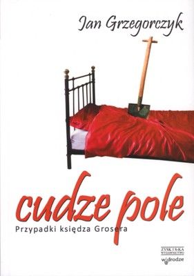 Cudze pole. Przypadki księdza Grosera