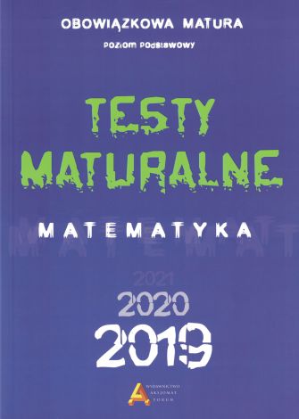 Obowiązkowa matura PP Testy maturalne Matematyka