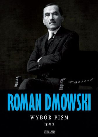 Roman Dmowski. Wybór pism Tom 2