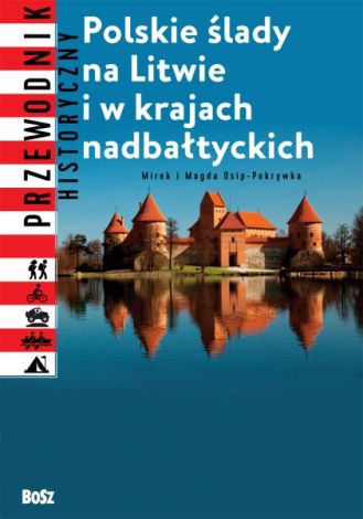 Polskie ślady na Litwie i Łotwie