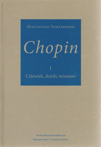 Chopin. Człowiek, dzieło, rezonans