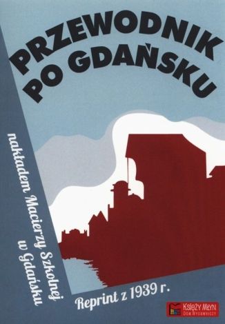 Przewodnik po Gdańsku. Reprint z 1939 r.