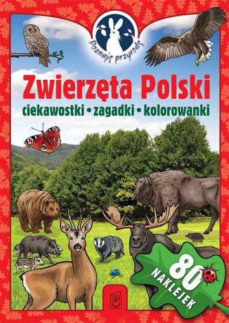 Poznaję przyrodę. Zwierzęta Polski. Ciekawostki, zagadki, kolorowanki (dodruk 2016)