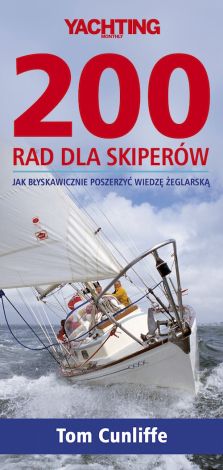 200 rad dla skiperów. Jak błyskawicznie poszerzyć wiedzę żeglarską (dodruk 2023)