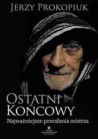 Ostatni końcowy. Najważniejsze przesłania Mistrza