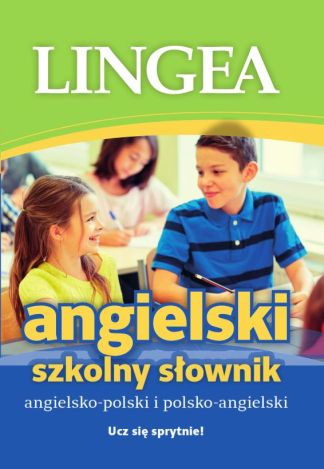 Angielski Szkolny słownik angielsko-polski i polsko-angielski