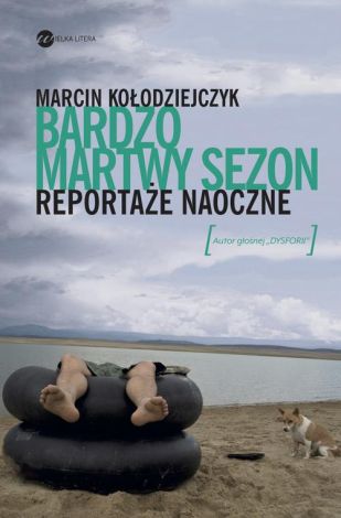 Bardzo martwy sezon. Reportaże naoczne