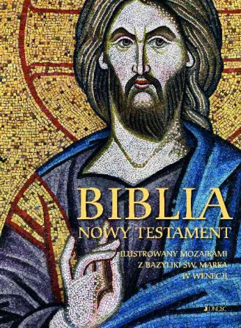Biblia Nowy Testament. Ilustrowany mozaikami z bazyliki św. Marka w Wenecji.