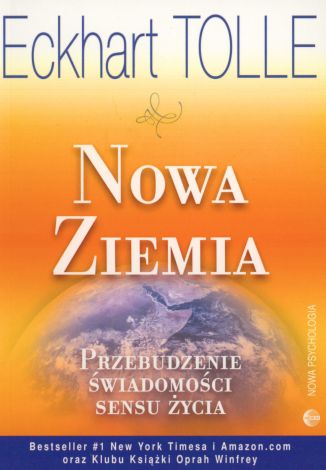 Nowa Ziemia. Przebudzenie świadomości sensu życia (dodruk 2024)