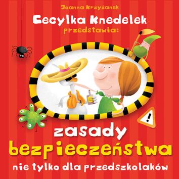 Zasady bezpieczeństwa nie tylko dla przedszkolaków (dodruk 2017)