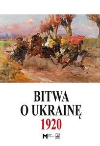 Bitwa o Ukrainę 1 I-24 VII 1920. Dokumenty operacyjne (cz. I, 1 I-11 V 1920)