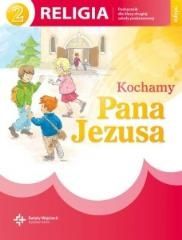 Religia SP KL 2. Podręcznik. Kochamy Pana Jezusa (2012)