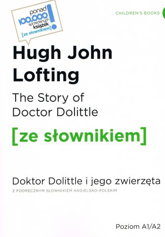 The Story of Doctor Dolittle / Doktor Dolittle i jego zwierzęta z podręcznym słownikiem angielsko-polskim Poziom A1/A2 (dodruk 2021)