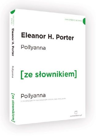 Pollyanna z podręcznym słownikiem angielsko-polskim (dodruk 2019)
