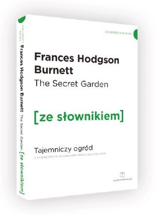 The Secret Garden Tajemniczy ogród z podręcznym słownikiem angielsko-polskim (dodruk 2024)