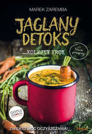 Jaglany detoks. Kolejny krok (dodruk 2016)