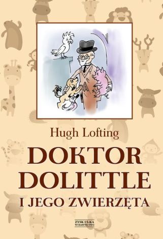 Doktor Dolittle i jego zwierzęta (twarda, dodruk 2018)