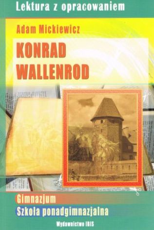 Konrad Wallenrod. Lektura z opracowaniem (zielona seria)