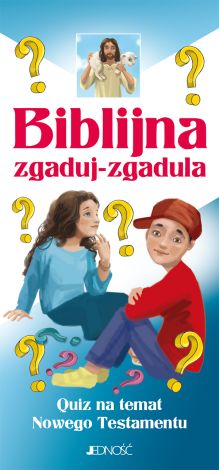 Biblijna zgaduj-zgadula. Quiz na temat Nowego Testamentu