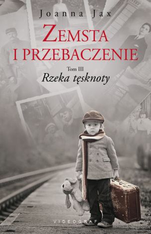 Zemsta i przebaczenie Tom 3. Rzeka tęsknoty (dodruk 2018)