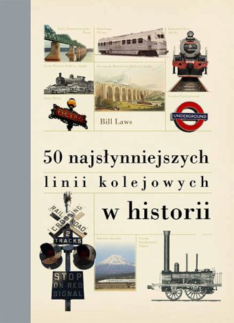 50 najsłynniejszych linii kolejowych w historii dodruk 2022